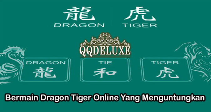 Bermain Dragon Tiger Online Yang Menguntungkan